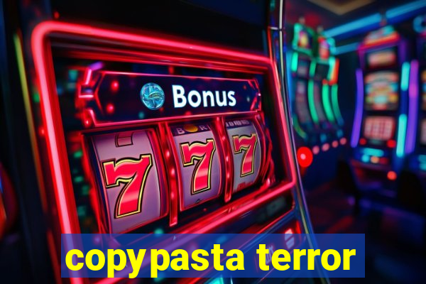 copypasta terror